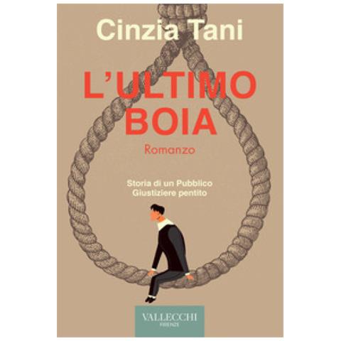 Cinzia Tani - L'ultimo Boia. Storia Di Un Pubblico Giustiziere Pentito - Foto 1