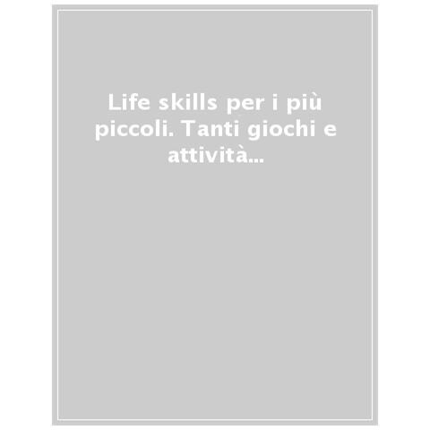 Barbara Franco - Life skills per i più piccoli. Tanti giochi e attività per stimolare le competenze di vita. Ediz. a colori - Foto 1