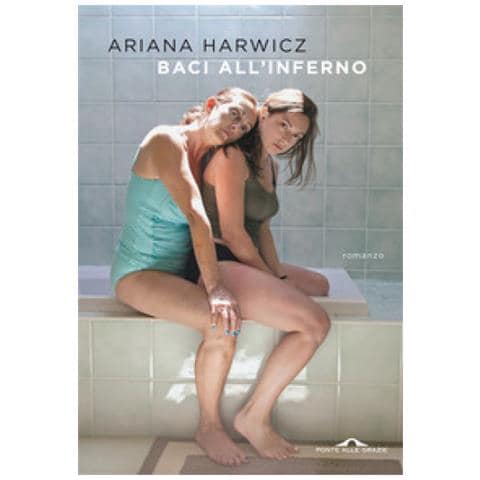 Ariana Harwicz - Baci All'inferno - Foto 1
