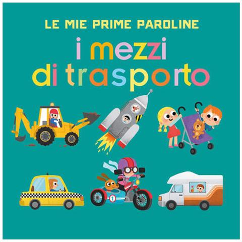 Audrey Brien - I Mezzi Di Trasporto. Le Mie Prime Paroline. Ediz. A Colori - Foto 2