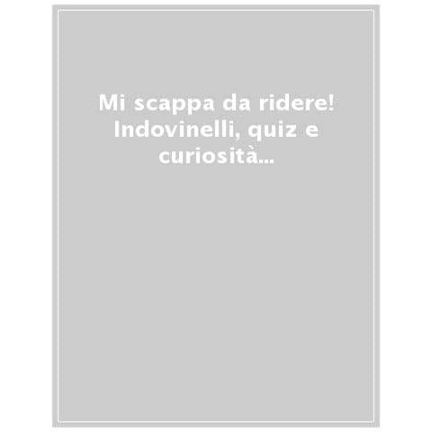 Mi Scappa Da Ridere! Indovinelli, Quiz E Curiosità Per Bambini Che Fanno La Cacca. Ediz. A Colori - Foto 1