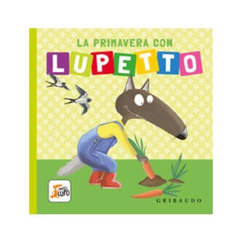 Orianne Lallemand - Primavera Con Lupetto. Amico Lupo. Ediz. Illustrata - Foto 1