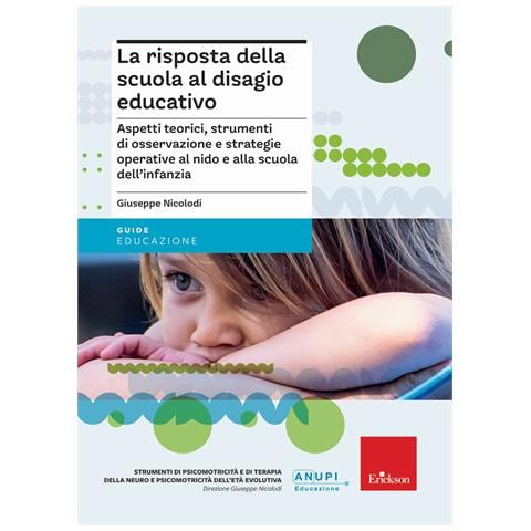 Giuseppe Nicolodi - La risposta della scuola al disagio educativo. Aspetti teorici, strumenti di osservazione e strategie operative al nido e alla scuola dell’infanzia - Foto 1