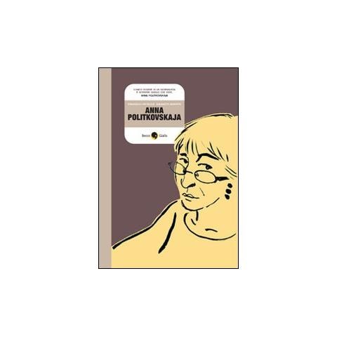 Francesco Matteuzzi - Anna Politkovskaja. Biografia a fumetti - Foto 1