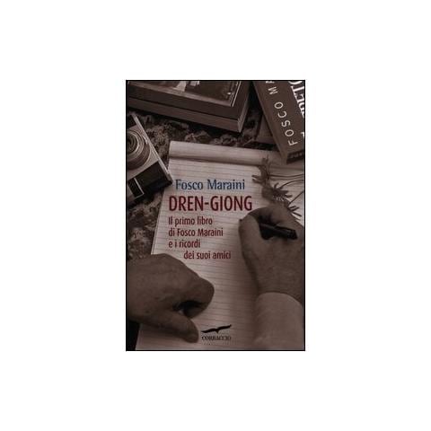 Dren-giong. Il primo libro di Fosco Maraini e i ricordi dei suoi amici - Foto 1