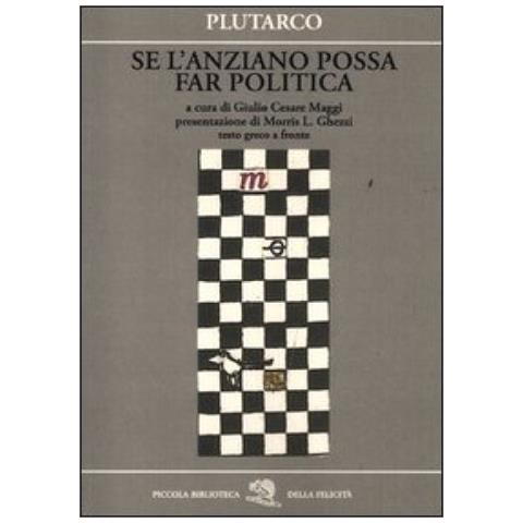 Plutarco - Se l'anziano possa far politica. Testo greco a fronte - Foto 3