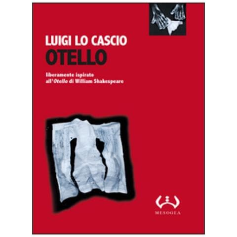 Luigi Lo Cascio - Otello. Liberamente ispirato all'Otello di William Shakespeare. Testo siciliano e italiano. Ediz. integrale - Foto 1