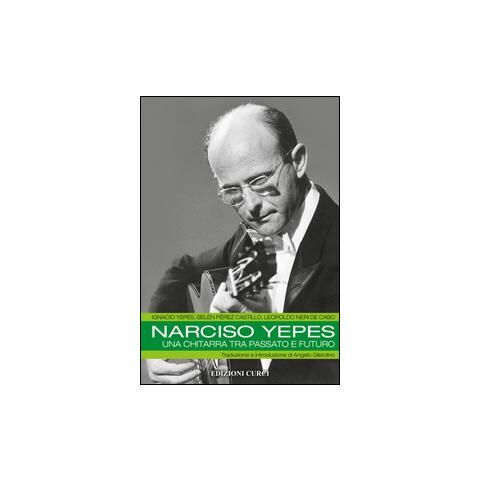 Leopoldo Neri - Narciso Yepes. Una chitarra tra passato e futuro - Foto 2