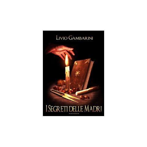 Livio Gambarini - I segreti delle madri - Foto 2