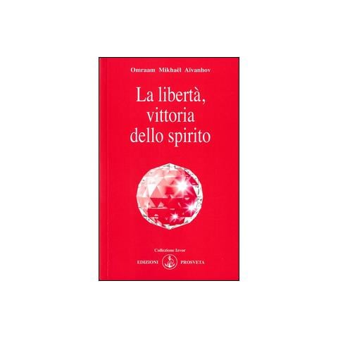 Omraam Mikhaël Aïvanhov - La libertà, vittoria dello spirito - Foto 2
