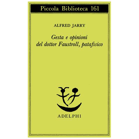 Alfred Jarry - Gesta e opinioni del dottor Faustroll, patafisico - Foto 1