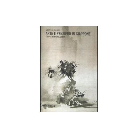 Marcello Ghilardi - Arte e pensiero in Giappone. Corpo, immagine, gesto - Foto 1