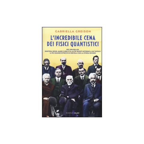 Gabriella Greison - L'incredibile cena dei fisici quantistici - Foto 1