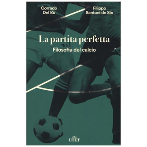 Corrado Del Bò - La partita perfetta. Filosofia del calcio. Con ebook - Foto 1