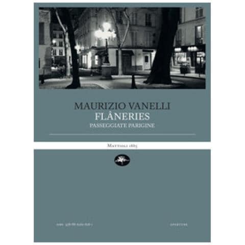 Maurizio Vanelli - Flaneries. Passeggiate Parigine - Foto 1