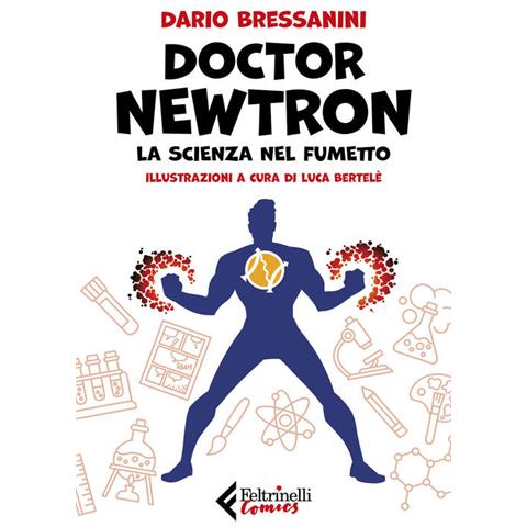 Dario Bressanini - Doctor Newtron. La Scienza Nel Fumetto - Foto 2