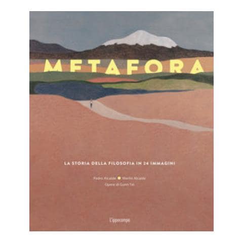 Pedro Alcalde - Metafora. La storia della filosofia in 24 immagini. Ediz. illustrata - Foto 1