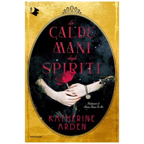 Katherine Arden - Le Calde Mani Degli Spiriti - Foto 1