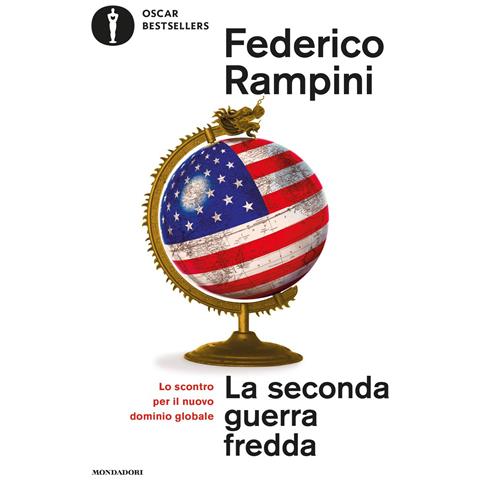Federico Rampini - La seconda guerra fredda. Lo scontro per il nuovo dominio globale - Foto 1