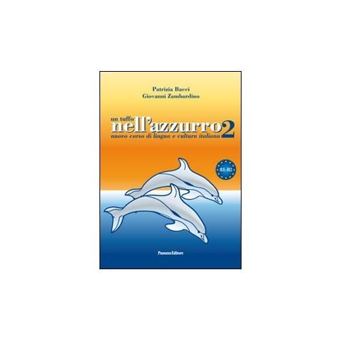 Patrizia Bacci - Un tuffo nell'azzurro 2. Nuovo corso di lingua e cultura italiana - Foto 1