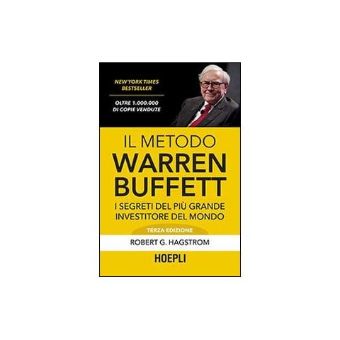 Robert G. Hagstrom - Il metodo Warren Buffett. I segreti del più grande investitore del mondo - Foto 1