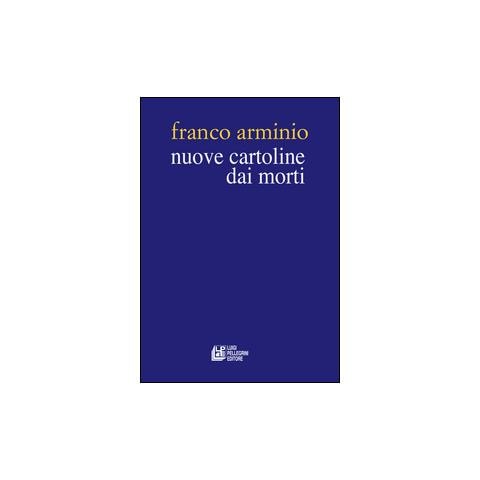 Franco Arminio - Nuove cartoline dai morti - Foto 1