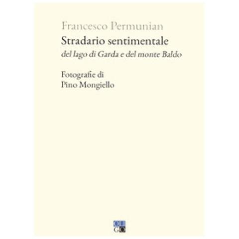 Francesco Permunian - Stradario Sentimentale Del Lago Di Garda E Del Monte Baldo - Foto 1