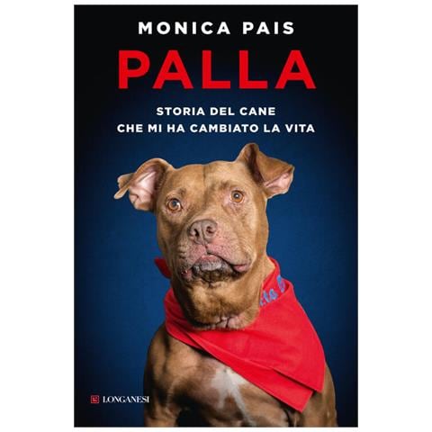 Palla. Storia Del Cane Che Mi Ha Cambiato La Vita - Foto 1