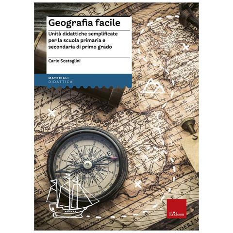 Carlo Scataglini - Geografia facile. Unità didattiche semplificate per la scuola primaria e secondaria di primo grado. Con aggiornamento online - Foto 1