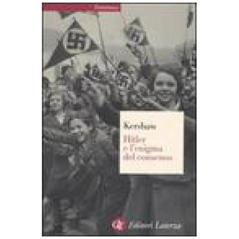 Ian Kershaw - Hitler e l'enigma del consenso - Foto 2