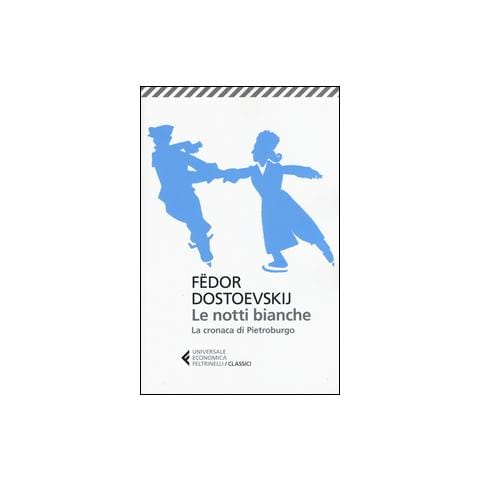 Fëdor Dostoevskij - Le notti bianche-La cronaca di Pietroburgo - Foto 2