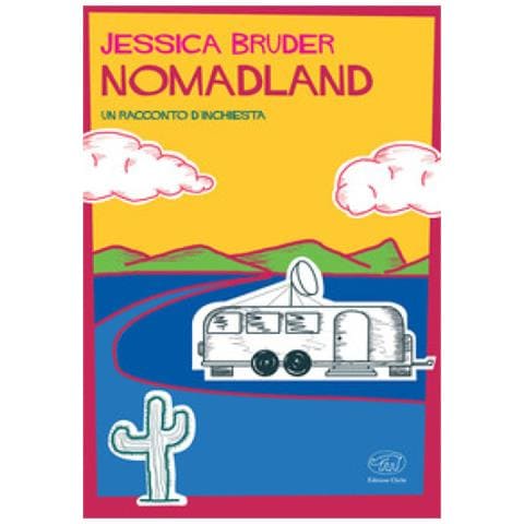 Jessica Bruder - Nomadland. Un Racconto D'inchiesta - Foto 1