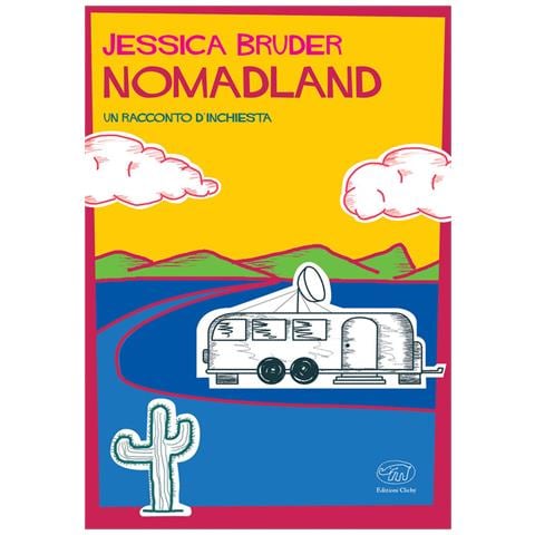Jessica Bruder - Nomadland. Un Racconto D'inchiesta - Foto 3