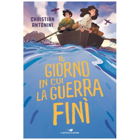 Christian Antonini - Il Giorno In Cui La Guerra Finì - Foto 1