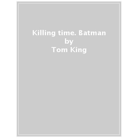 Tom King - Killing Time. Batman - Foto 1