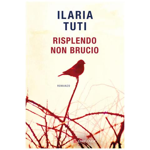 Ilaria Tuti - Risplendo non brucio - Foto 1