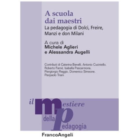 Michele Aglieri - A scuola dai maestri. La pedagogia di Dolci, Freire, Manzi e don Milani - Foto 1