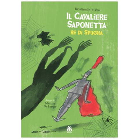 Kristien In 't Ven - Il Cavaliere Saponetta Re Di Spugna - Foto 1