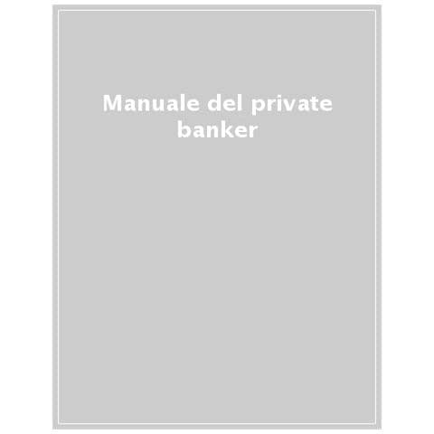 Paola Musile Tanzi - Manuale del private banker. Pianificare nel wealth management - Foto 1