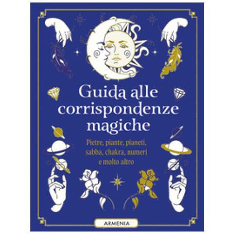 Anne-Sophie Casper - Guida alle corrispondenze magiche. Pietre, piante, pianeti, sabba, chakra, numeri e molto altro - Foto 1