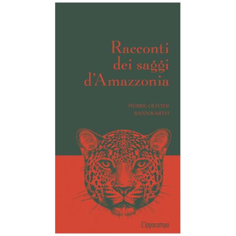 Pierre-Olivier Bannwarth - Racconti dei saggi d'Amazzonia - Foto 1