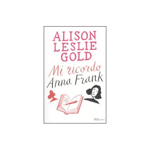 Alison Leslie Gold - Mi ricordo Anna Frank - Foto 1