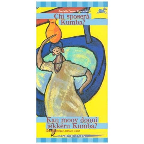 C. Carrer - Chi sposerà Kumba? Una storia dal Senegal. Ediz. italiana e senegalese - Foto 1