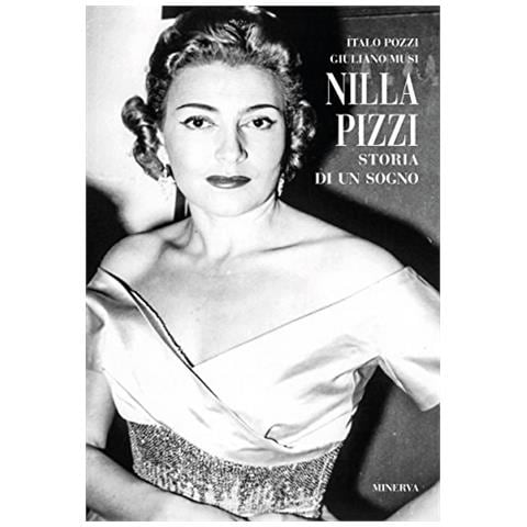 Giuliano Musi - Nilla Pizzi. Storia di un sogno. Nuova ediz. - Foto 1