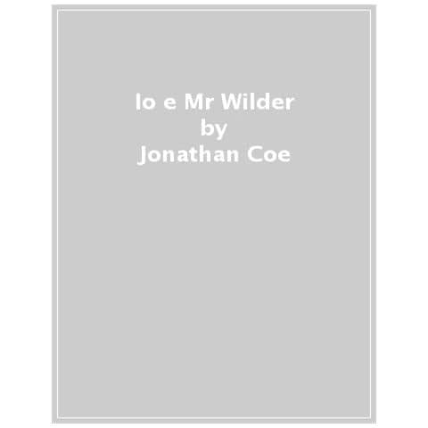 Jonathan Coe - Io E Mr Wilder - Foto 1