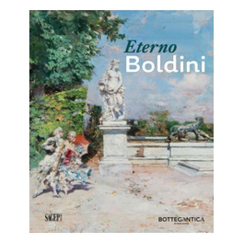 Francesca Dini - Eterno Boldini. Ediz. italiana e inglese - Foto 1