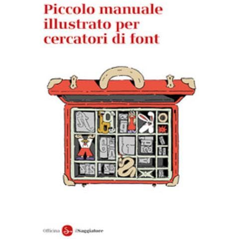 Officina Saggiatore - Piccolo Manuale Illustrato Per Cercatori Di Font - Foto 1