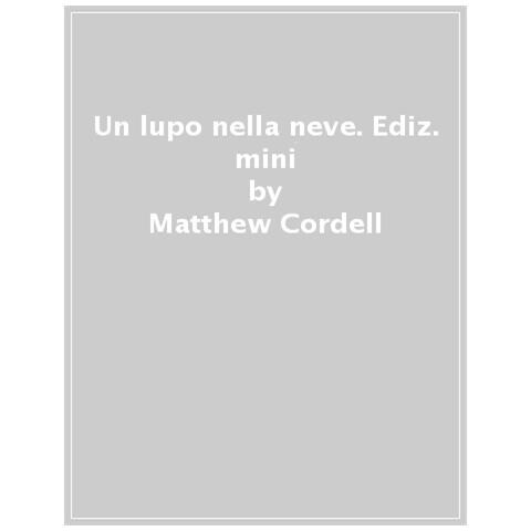 Matthew Cordell - Un Lupo Nella Neve. Ediz. Mini - Foto 1