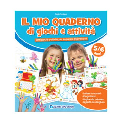 Roberta Fanti - Il Mio Quaderno Di Giochi E Attività 5/6 Anni. Ediz. A Colori. Con Pennarelli - Foto 1