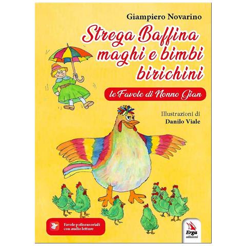 Giampiero Novarino - Strega Baffina, maghi e bimbi birichini. Le fiabe di nonno Gian. Ediz. illustrata - Foto 1